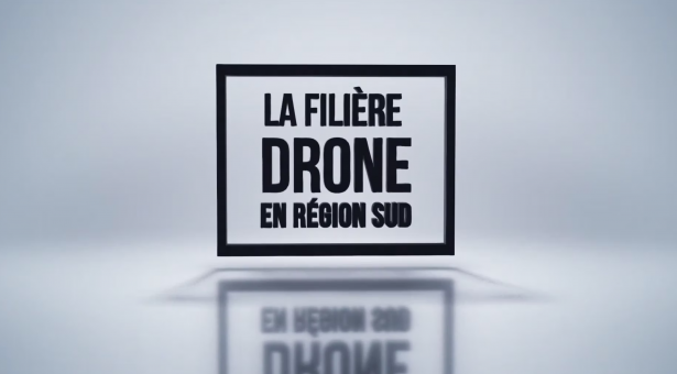 Un film pour présenter la filière drone en Région Sud 